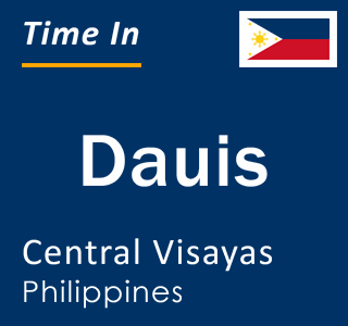 Current local time in Dauis, Central Visayas, Philippines