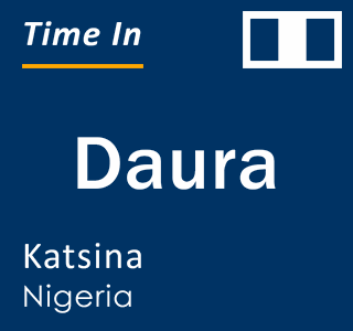Current local time in Daura, Katsina, Nigeria