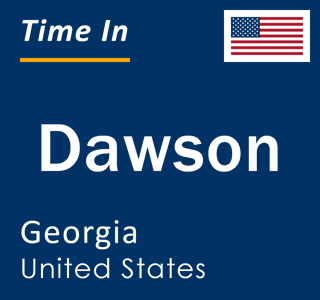 Current local time in Dawson, Georgia, United States