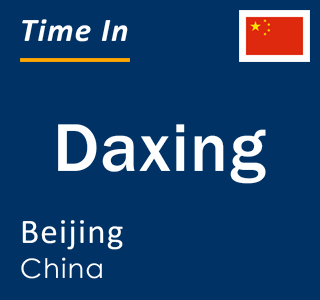 Current local time in Daxing, Beijing, China