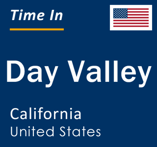 Current local time in Day Valley, California, United States