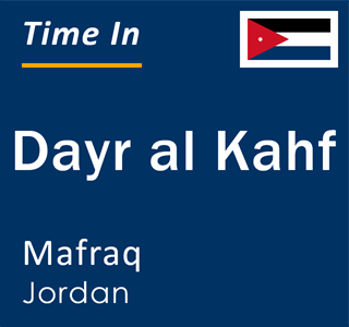 Current local time in Dayr al Kahf, Mafraq, Jordan
