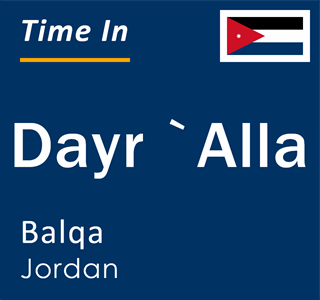 Current local time in Dayr `Alla, Balqa, Jordan