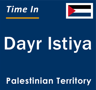 Current local time in Dayr Istiya, Palestinian Territory