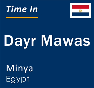 Current local time in Dayr Mawas, Minya, Egypt