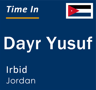 Current local time in Dayr Yusuf, Irbid, Jordan