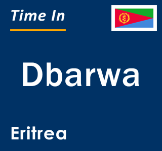 Current local time in Dbarwa, Eritrea