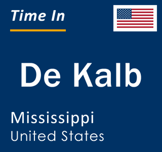 Current local time in De Kalb, Mississippi, United States