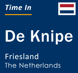 Current local time in De Knipe, Friesland, The Netherlands