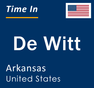 Current local time in De Witt, Arkansas, United States