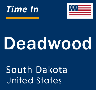 Current local time in Deadwood, South Dakota, United States