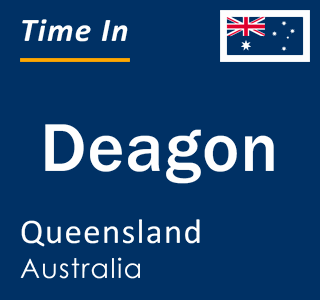 Current local time in Deagon, Queensland, Australia