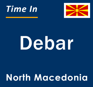Current local time in Debar, North Macedonia
