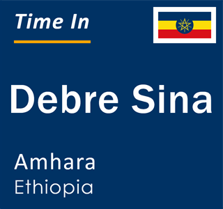Current local time in Debre Sina, Amhara, Ethiopia