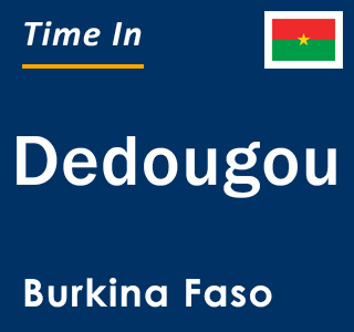 Current local time in Dedougou, Burkina Faso