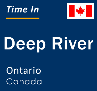 Current local time in Deep River, Ontario, Canada