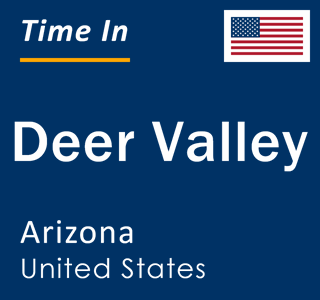Current local time in Deer Valley, Arizona, United States