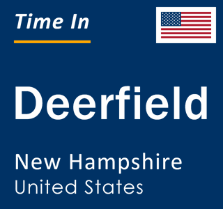 Current local time in Deerfield, New Hampshire, United States