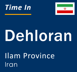 Current local time in Dehloran, Ilam Province, Iran