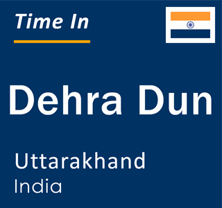 Current local time in Dehra Dun, Uttarakhand, India