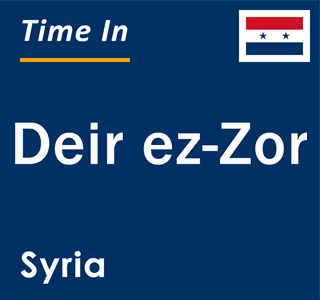 Current local time in Deir ez-Zor, Syria