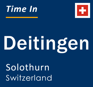 Current local time in Deitingen, Solothurn, Switzerland