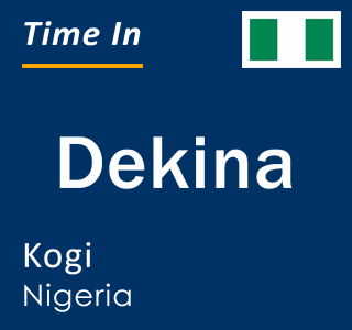Current local time in Dekina, Kogi, Nigeria