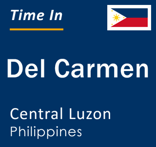 Current local time in Del Carmen, Central Luzon, Philippines