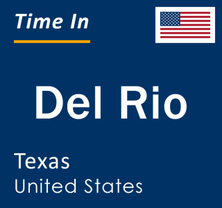 Current local time in Del Rio, Texas, United States