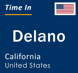 Current local time in Delano, California, United States