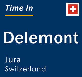 Current local time in Delemont, Jura, Switzerland