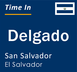 Current time in Delgado, San Salvador, El Salvador