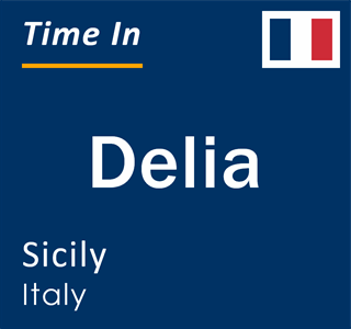 Current local time in Delia, Sicily, Italy