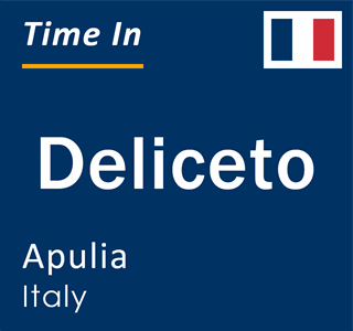 Current local time in Deliceto, Apulia, Italy