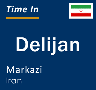 Current local time in Delijan, Markazi, Iran