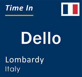 Current local time in Dello, Lombardy, Italy