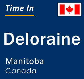 Current local time in Deloraine, Manitoba, Canada