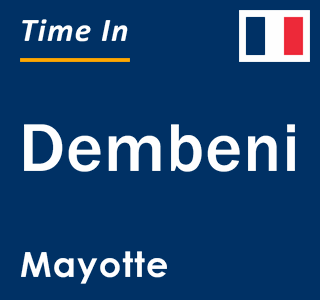 Current local time in Dembeni, Mayotte