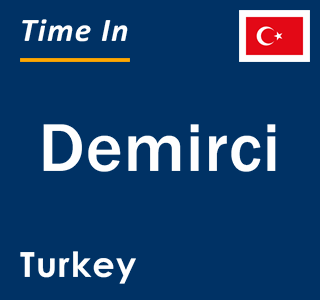 Current local time in Demirci, Turkey