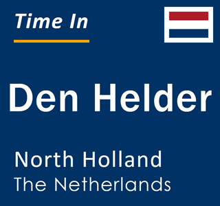 Current local time in Den Helder, North Holland, The Netherlands