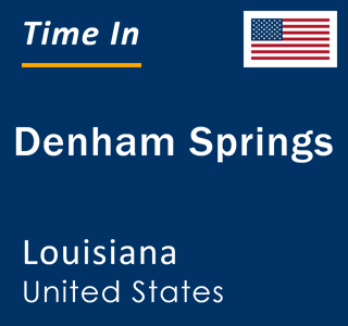 Current local time in Denham Springs, Louisiana, United States