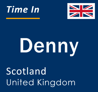 Current local time in Denny, Scotland, United Kingdom