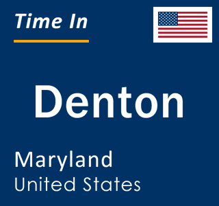 Current local time in Denton, Maryland, United States