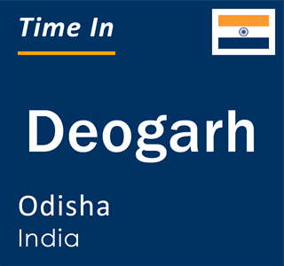 Current local time in Deogarh, Odisha, India