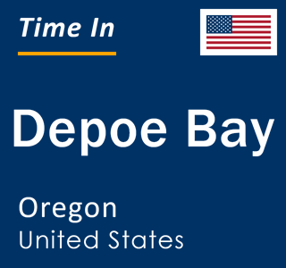 Current local time in Depoe Bay, Oregon, United States