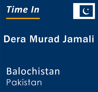 Current local time in Dera Murad Jamali, Balochistan, Pakistan