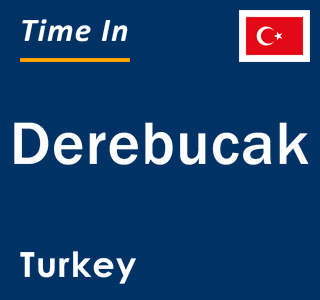 Current local time in Derebucak, Turkey