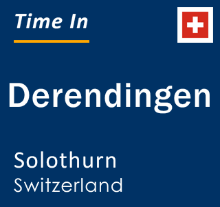 Current local time in Derendingen, Solothurn, Switzerland