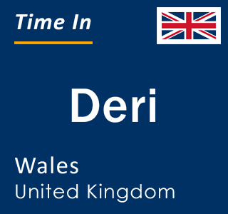 Current local time in Deri, Wales, United Kingdom