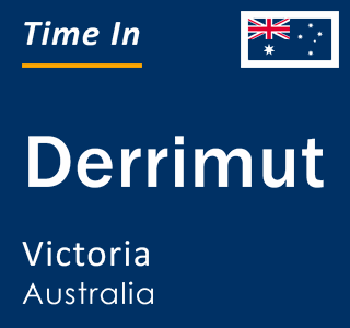 Current local time in Derrimut, Victoria, Australia